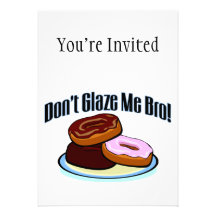Don't Glaze Me Bro Personalized Invitations