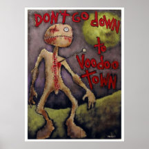 "DON'T GO DOWN TO VOODOO TOWN #10" POSTERS