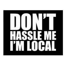 Don't Hassle Me I'm Local What About Bob Postcard