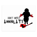 Don't Hate! Annihilate Post Card