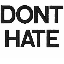DONT HATE