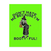 Don't Hate Me Because I'm Booty-ful! Post Card
