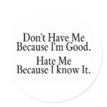 Dont Hate Me Because Im Good Hate Me Because I Kno