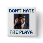 Don't Hate the Playa' Pin