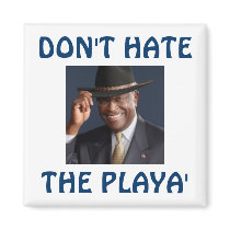 Don't Hate the Playa' Fridge Magnets