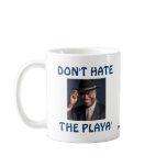 Don't Hate the Playa' mugs