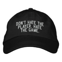 don't hate the player. hate the game.