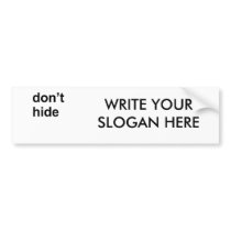 Don't hide bumper sticker