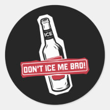 don't ice me bro! - bros icing bros stickers