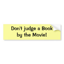 Don't judge a Book by the Movie! Bumper Sticker