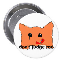 don't judge me pinback buttons