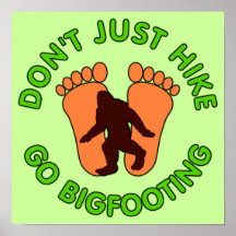 Don't Just Hike, Go Bigfooting Poster