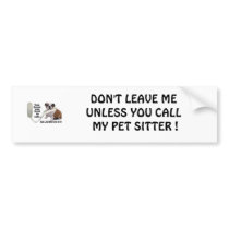 DON'T LEAVE ME UNLESS YOU CALL MY ... BUMPER STICKER