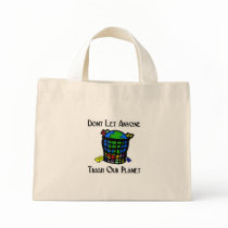 Don't let anyone Trash our Planet Canvas Bag