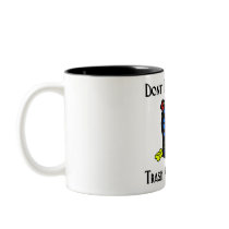 Don't let anyone Trash our Planet Coffee Mug
