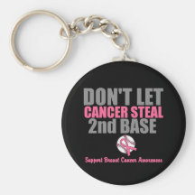 Dont Let Cancer Steal Second 2nd Base Key Chain