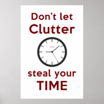 'Don't Let Clutter Steal Your Time' Poster