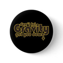 Don't let Gravity get you Down for Science Geeks