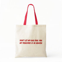 Don't let my car fool you christian gift item canvas bags