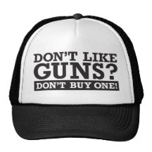 Don't Like Guns? Don't Buy One! Mesh Hats