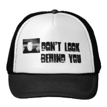 Don't look behind you Hat