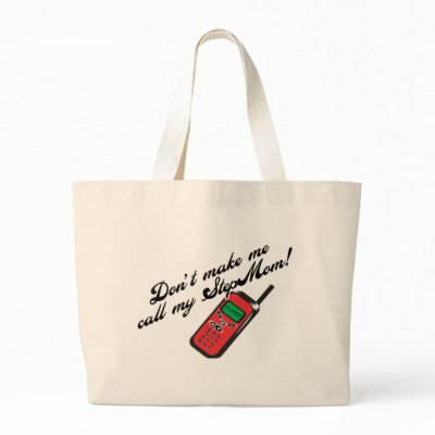 Don't Make Me Call My StepMom! Bag by MotherandFatherGifts