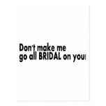 Don't Make Me Go All Bridal On You Postcard