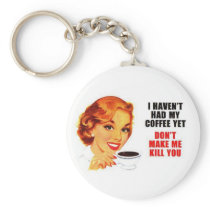 Don't Make Me Kill You Key Chain.