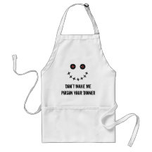 "Don't make me poison your dinner" Apron
