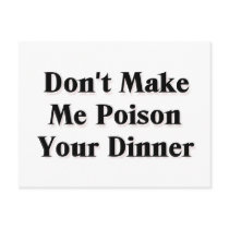 Don't Make Me Poison Your Dinner