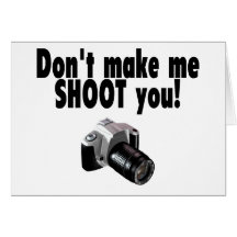 Dont Make Me Shoot You Cards