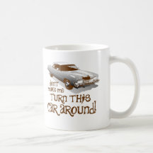 Don't make me turn this car around mug