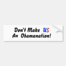 Don't Make, U, S, An, Obamanation! Bumper Sticker