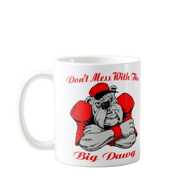 Dont Mess Big Dog Coffee Mug by WhiteTiger_LLC
