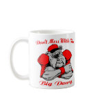 Dont Mess Big Dog mugs