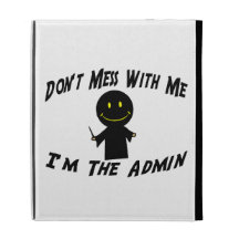 Don't Mess With Me I'm The Admin iPad Folio Covers
