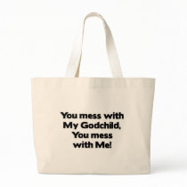 Don't Mess with My Godchild Tote Bags