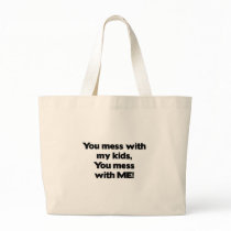 Don't Mess with My Kids Bag