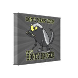 DONT MESS WITH THE HONEY BADGER GALLERY WRAPPED CANVAS