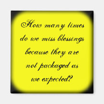 Don't miss unexpected blessings refrigerator magnet