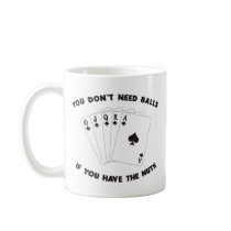 Don't Need Balls Mugs
