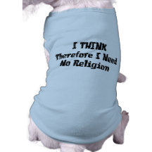 Don't Need Religion Dog Tee Shirt