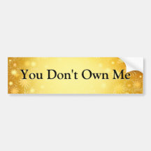 Dont Own Me Customizable Bumper Sticker