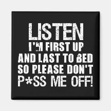 Don't P*ss Me Off!! Refrigerator Magnet
