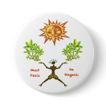 Dont Panic Im Organic Pinback Button
