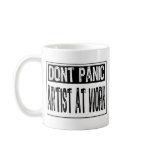 Don't Panic Sign- I'm A Artist - White/Black Mugs