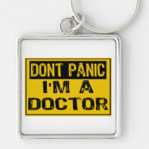 Don't Panic Sign- I'm A Doctor Key Chain