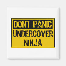 Dont Panic Sign - Undercover Ninja Fridge Magnets