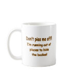 Don't Piss Me Off Coffee Mugs