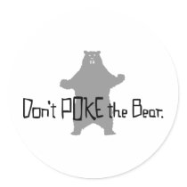 Don't Poke the BEAR Stickers
